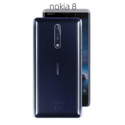 nokia 8-第3张图片-模头数码科技网