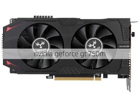 nvidia geforce gt 750m-第1张图片-模头数码科技网