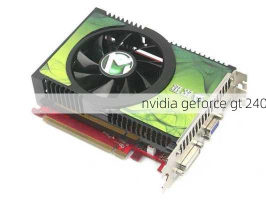 nvidia geforce gt 240-第1张图片-模头数码科技网