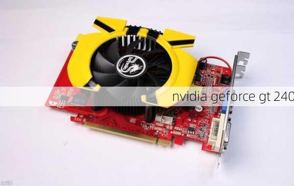 nvidia geforce gt 240-第3张图片-模头数码科技网