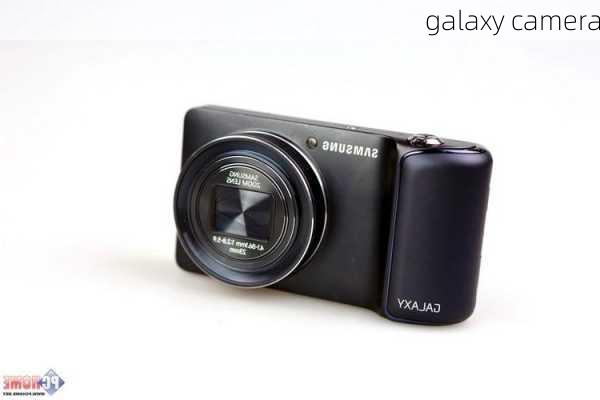 galaxy camera-第1张图片-模头数码科技网