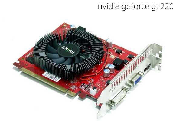 nvidia geforce gt 220-第2张图片-模头数码科技网