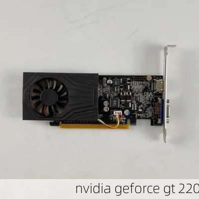 nvidia geforce gt 220-第1张图片-模头数码科技网