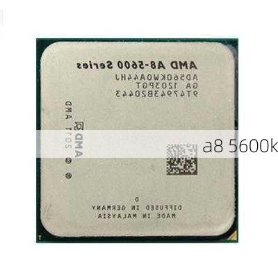 a8 5600k-第3张图片-模头数码科技网