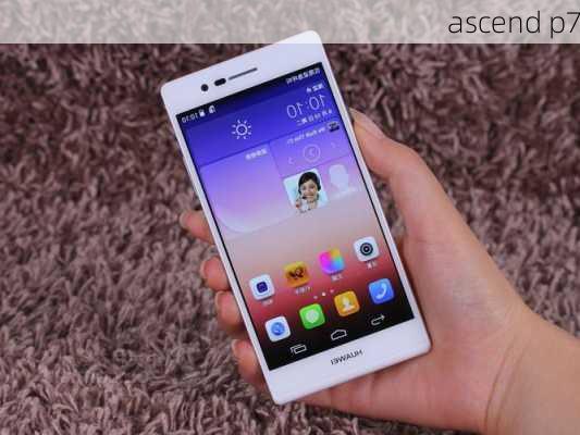 ascend p7