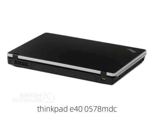 thinkpad e40 0578mdc-第2张图片-模头数码科技网