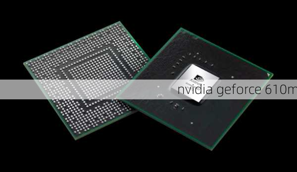 nvidia geforce 610m-第3张图片-模头数码科技网