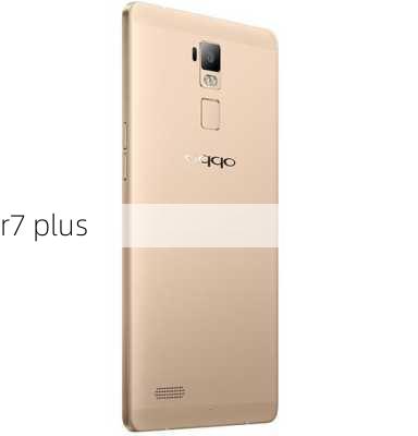 r7 plus-第2张图片-模头数码科技网