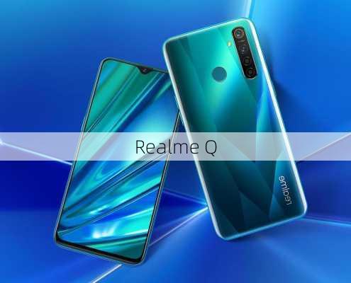 Realme Q-第1张图片-模头数码科技网