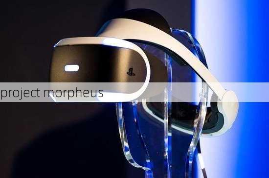 project morpheus-第1张图片-模头数码科技网