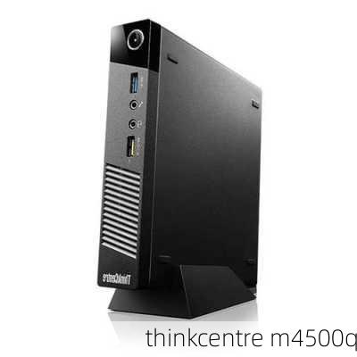 thinkcentre m4500q