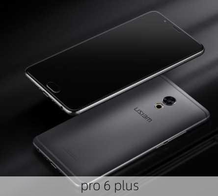 pro 6 plus-第3张图片-模头数码科技网