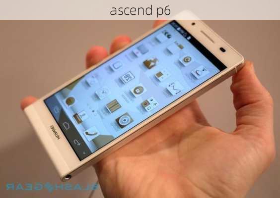 ascend p6-第1张图片-模头数码科技网