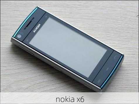 nokia x6